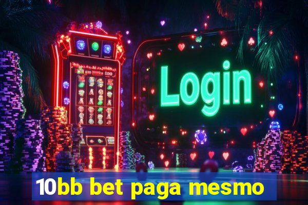 10bb bet paga mesmo